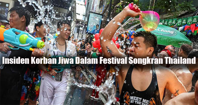 Insiden Korban Jiwa Dalam Festival Songkran Thailand