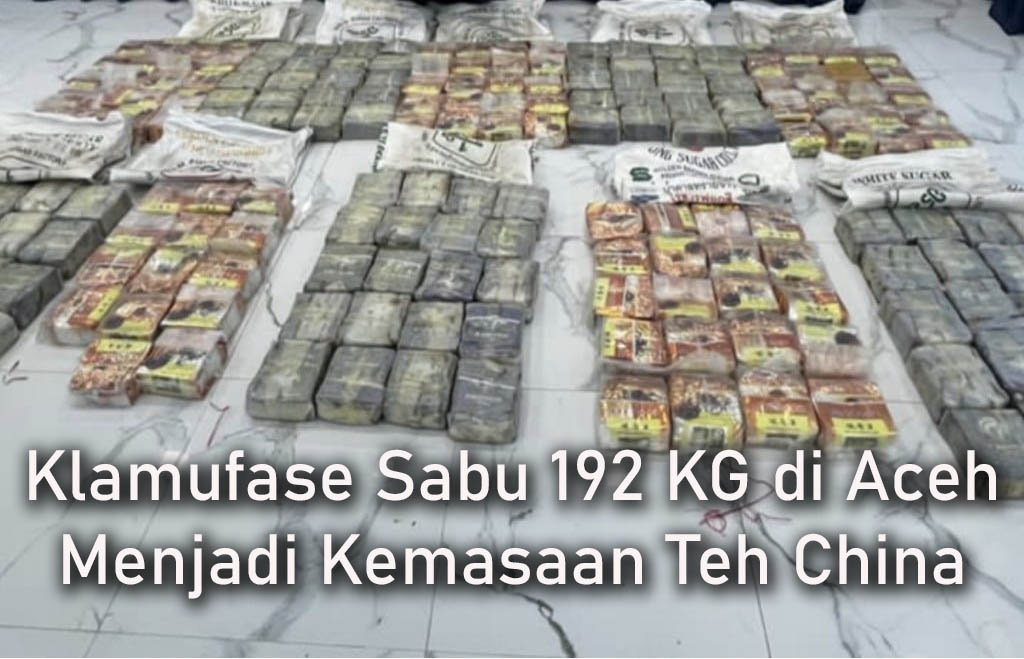 Klamufase Sabu 192 KG di Aceh Menjadi Kemasaan Teh China